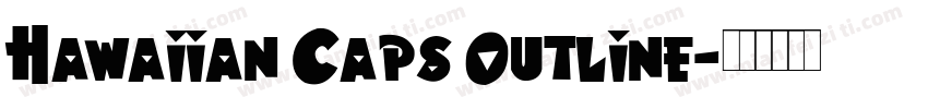 Hawaiian Caps Outline字体转换